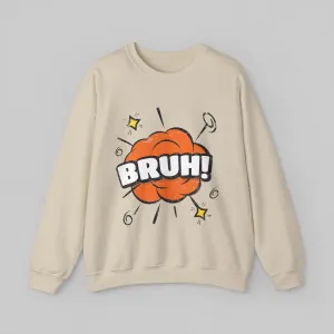 BRUH! Sweatshirt for Women