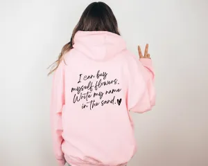 I can buy myself flowers,  Hooded Sweatshirt, Hoodie