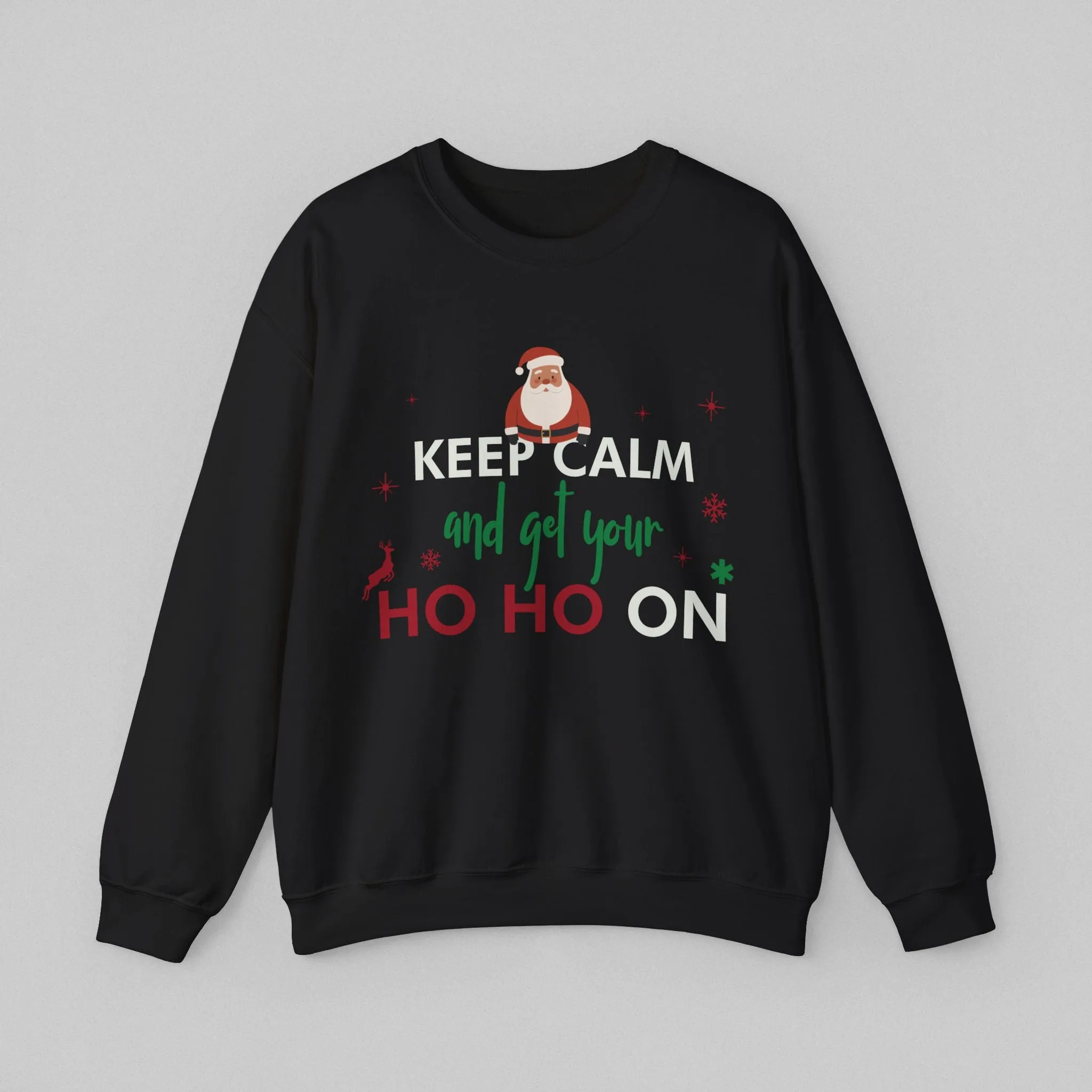 Keep Calm, Ho Ho On! Women’s Sweatshirt