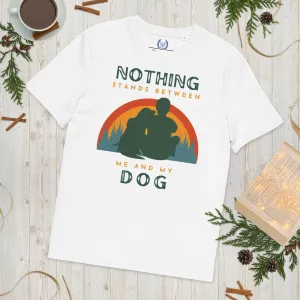 Nothing Stands Between Dog, Eco-conscious t-shirt